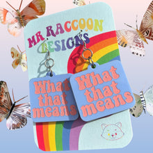 Load image into Gallery viewer, What that means