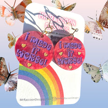 Load image into Gallery viewer, Made it Worse