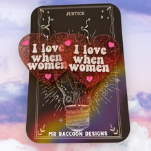 Load image into Gallery viewer, I love when women