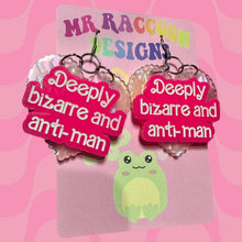 Load image into Gallery viewer, Deeply Bizarre Dangles