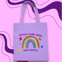 Load image into Gallery viewer, Support Your Local Drag Queens Tote
