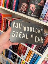 Load image into Gallery viewer, You Wouldn’t Steal Wall Hanging
