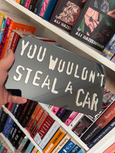 Load image into Gallery viewer, You Wouldn’t Steal Wall Hanging
